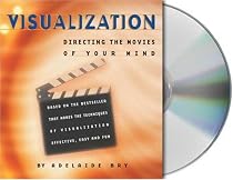 Visualization: Directing the Movies of Your Mind