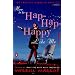How to Be Hap-Hap-Happy Like Me!