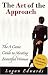 The Art of the Approach: The A Game Guide to Meeting Beautiful Women - Logan Edwards
