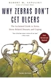 Why Zebras Don't Get Ulcers, Third Edition