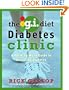 The G.I. Diet Diabetes Clinic: A Week-by-Week Guide to Reversing Diabetes