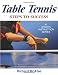 Table Tennis: Steps to Success (Steps to Success Activity Series)