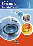 Erlebnis Physik / Chemie - Sch&uuml;lerband 1 - Ausgabe 2007 - Realschule Niedersachsen - Dieter Cieplik, Horst-Dietmar Kirks, Hans Tegen