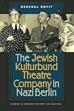 The Jewish Kulturbund theatre company in Nazi Berlin