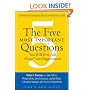 The Five Most Important Questions You Will Ever Ask About Your Organization (J-B Leader to Leader Institute/PF Drucker Foundation)