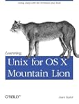 Learning Unix for OS X Mountain Lion:...