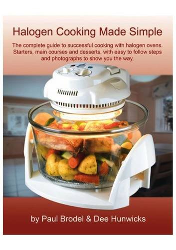 Halogen Cooking Made Simple: Now You Can Cook 
