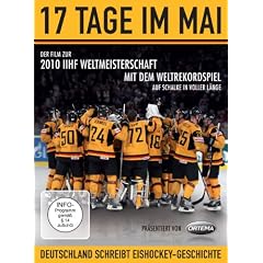 17 Tage im Mai - Die Eishockey Weltmeisterschaft 2010 in Deutschland