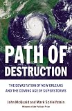 Path of Destruction: The Devastation of New Orleans and the Coming Age of Superstorms
