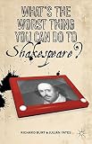 What's the worst thing you can do to Shakespeare?