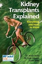 Kidney Transplants Explained: Everything You Need to Know