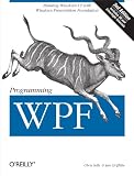 Programming WPF: Building Windows UI with Windows Presentation Foundation