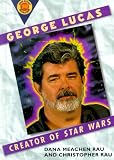 George Lucas: Creator of Star Wars (Book Report Biographies)