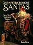 A Crafter's Book of Santas: More Than 50 Festive Projects