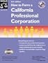 How to Form a California Professional Corporation with CD-ROM