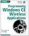 Programming Windows CE Wireless Applications (Gearhead Press in the Trenches)