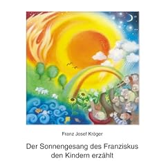 Der Sonnengesang des Franziskus den Kindern erz�hlt