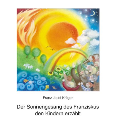 Produkt-Bild: Der Sonnengesang des Franziskus den Kindern erz&auml;hlt