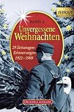 Unvergessene Weihnachten 2: 29 Zeitzeugen-Erinnerungen. 1922 - 1988. Sonderband