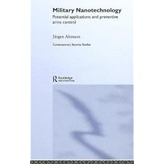 Military Nanotechnology: New Technology and arms Control (Contemporary Security Studies)