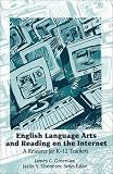 English Language Arts and Reading on the Internet: A Resource for K-12 Teachers
