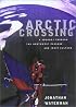 Arctic Crossing: One Man's 2,000-Mile Odyssey Among the Inuit