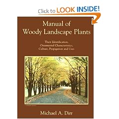 Manual of Woody Landscape Plants: Their Identification, Ornamental Characteristics, Culture, Propagation and Uses