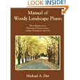 Manual of Woody Landscape Plants: Their Identification, Ornamental Characteristics, Culture, Propagation and Uses