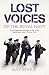 Lost Voices of the Royal Navy: Vivid Eyewitness Accounts of Life in the Royal Navy from 1914-1945