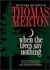When the Trees Say Nothing: Writings on Nature