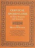 Cervical spondylosis : its early diagnosis and treatment