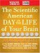 The Scientific American Day in the Life of Your Brain