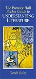 The Prentice Hall Pocket Guide to Understanding Literature