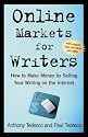 Online Markets for Writers: How to Make Money by Selling Your Writing On the Internet