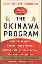 The Okinawa Program: How the World's Longest-Lived People Achieve Everlasting Health--and How You Can Too