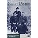 Nature Doctors: Pioneers in Naturopathic Medicine