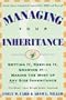 Managing Your Inheritance: Getting It, Keeping It, Growing It--Making the Most of Any Size Inheritance