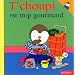 T'choupi est trop gourmand