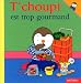 T'choupi est trop gourmand T'choupi est trop gourmand