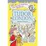 The Timetraveller's Guide to Tudor London