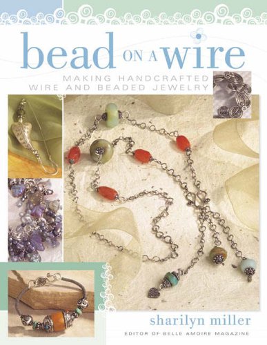 Childrens Toyshop  Books : Bead on a Wire: Making Handcrafted Wire and Beaded Jewelry