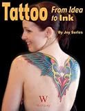Tattoo: From Idea to Ink (Tattoo-U)