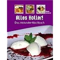Alles Holler!: Das Holunder-Kochbuch