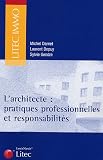 Revue Litec  / L'architecte : Pratiques professionnelles et responsabilités