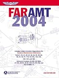 FAR-AMT 2004: Federal Aviation Regulations for Aviation Maintenance Technicians (FAR series)