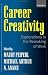 Career Creativity: Explorations in the Remaking of Work
