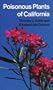 Poisonous Plants of California (California Natural History Guides)