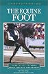 Understanding the Equine Foot (The horse care health care library)