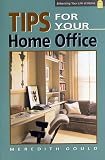 Tips for Your Home Office (Enhancing Your Life at Home)