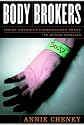 Body Brokers: Inside America's Underground Trade in Human Remains